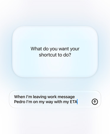 Das Display zeigt die Anfrage und Antwort von Siri AI und einer Person zur Funktion eines Kurzbefehls an: «Was soll dein Kurzbefehl tun?», Antwort: «Wenn ich die Arbeit verlasse, schicke eine Nachricht an Pedro, dass ich auf dem Weg bin, mit meiner voraussichtlichen Ankunftszeit»